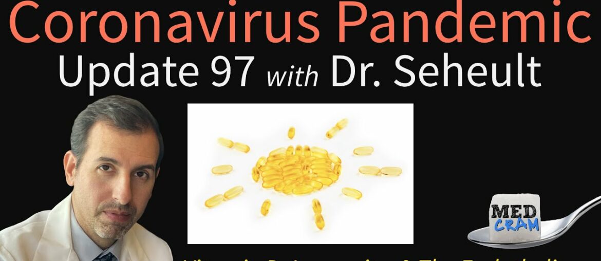 Coronavirus Pandemic Update 97: Vitamin D & COVID-19 Immunity, The Endothelium, & Deficiencies