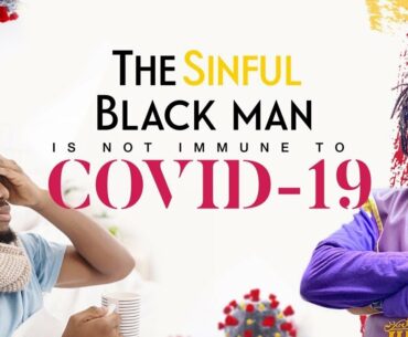 #IUIC | The Sinful Black Man Is NOT Immune To #COVID19! #31DaysOfCamp
