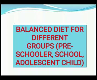 NUTRITION (BALANCE DIET FOR DIFFERENT CATEGORIES PART-2)BY MS. PRATIMA (BILASA INSTITUTE OF NURSING)