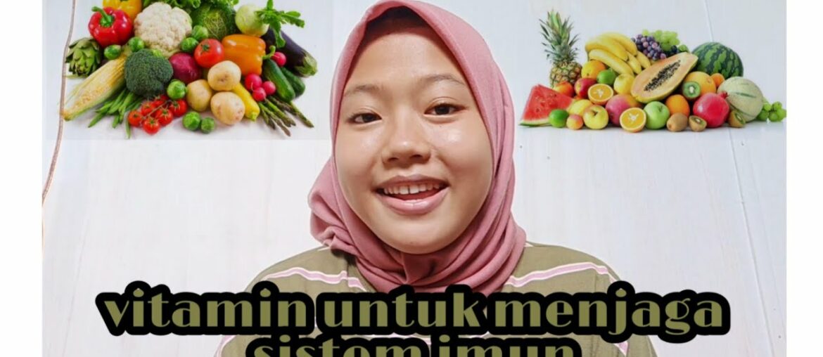 Vitamin untuk menjaga kekebalan tubuh saat covid-19