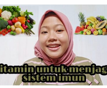 Vitamin untuk menjaga kekebalan tubuh saat covid-19