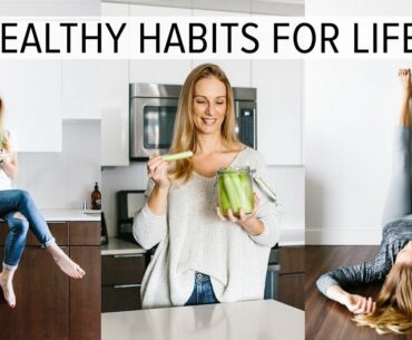 12 HEALTHY HABITS & TIPS | change your life + feel better long term