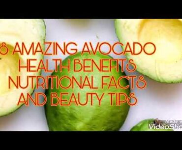 8 AMAZING AVOCADO HEALTH BENEFITS NUTRITIONAL FACTS AND BEAUTY TIPS