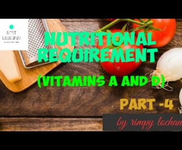 NUTRITIONAL REQUIREMENT PART 4||VITAMIN E AND K||BLSCI