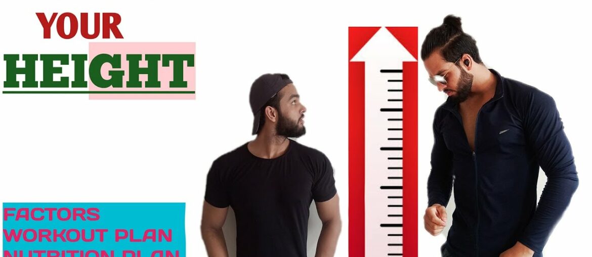 Increase your Height | Nutrition and Workout Plan | Most Practical and Scientific way