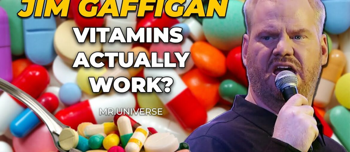 "Do Vitamins Actually work?" - Jim Gaffigan Stand up (Mr.Universe)