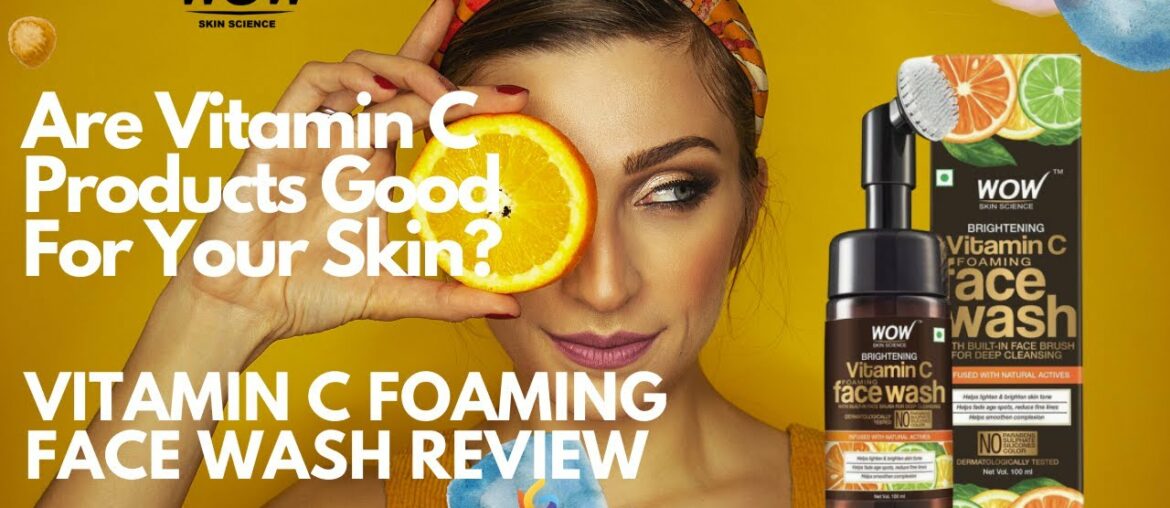 WOW Vitamin C Foaming Face Wash Review | Honest Review | Is it good for your skin type? | Must Watch