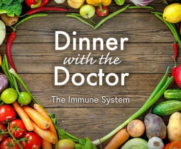 Dinner with the Doctor: Immunity | Eric Nelson | 3-23-2020