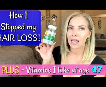 Stop Hair Loss and Excessive Shedding + Vitamins and Supplements I Take at Age 47