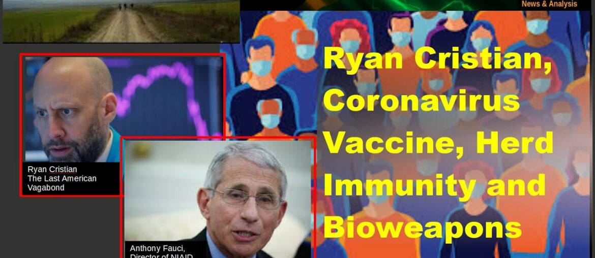 Ryan Cristian, Coronavirus Vaccine, Herd Immunity and Bioweapons