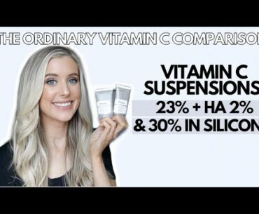 The Ordinary Vitamin C Suspension 23% + HA Spheres 2% vs. Vitamin C Suspension 30% in Silicone