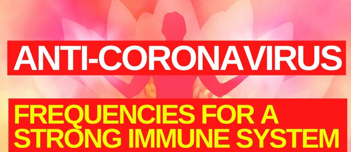 MEDITATION MUSIC FOR CORONAVIRUS - Frequencies To Build Immunity System