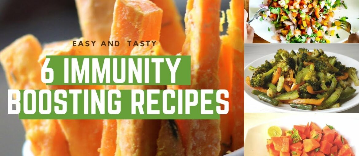 Food to Boost Your Immunity Naturally | 6 Simple and Tasty Recipes to boost Immunity