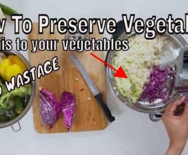 How To Salvage Vegetables to Prolong Its Life and Preserve Vitamins and Minerals.