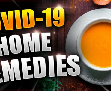 COVID-19, HOME REMEDIES.