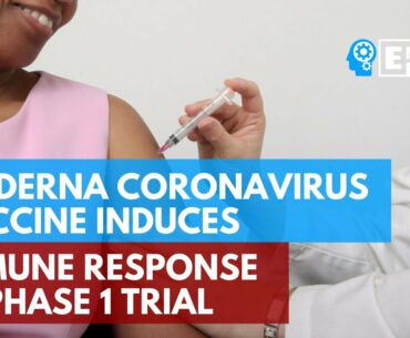 Moderna Coronavirus Vaccine Induces Immune Response In Phase 1 Trial