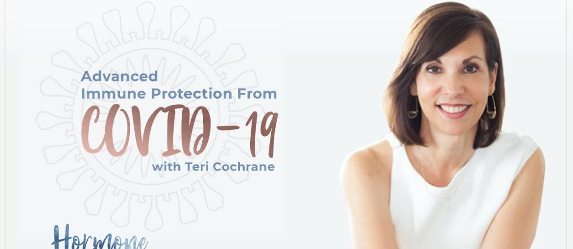 Advanced Immune Protection from COVID-19 with Teri Cochrane