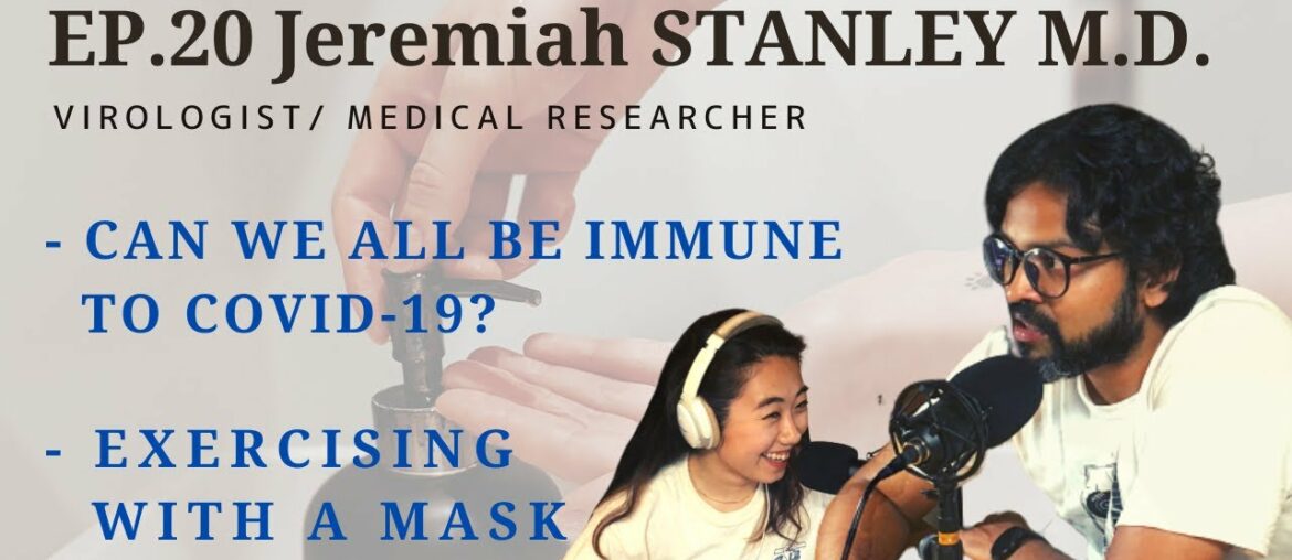 #20 Jeremiah Stanley M.D./ Update on COVID19 (infection immunity, masks, indirect deaths etc...)