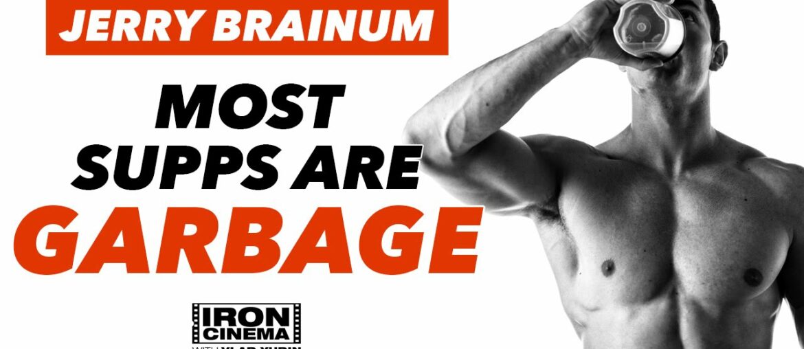 Jerry Brainum: Most Supplements are Garbage | Iron Cinema