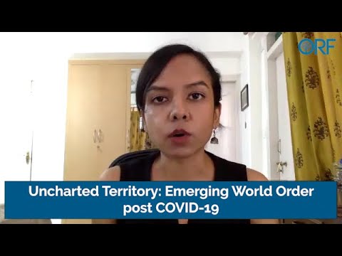 Uncharted Territory: Emerging World Order post COVID-19 | GP-ORF Series