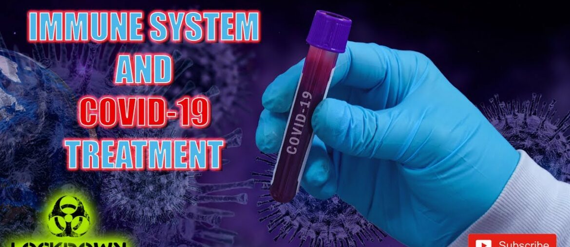 The Immune System and COVID 19 Treatment