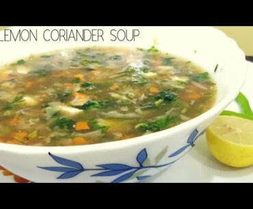 Lemon coriander soup / Restaurant style lemon coriander soup/vitamin c to boost immunity.