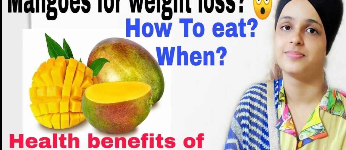 Are MANGOES good for Weight Gain or Weight Loss | Can diabetics patients consume mangoes?