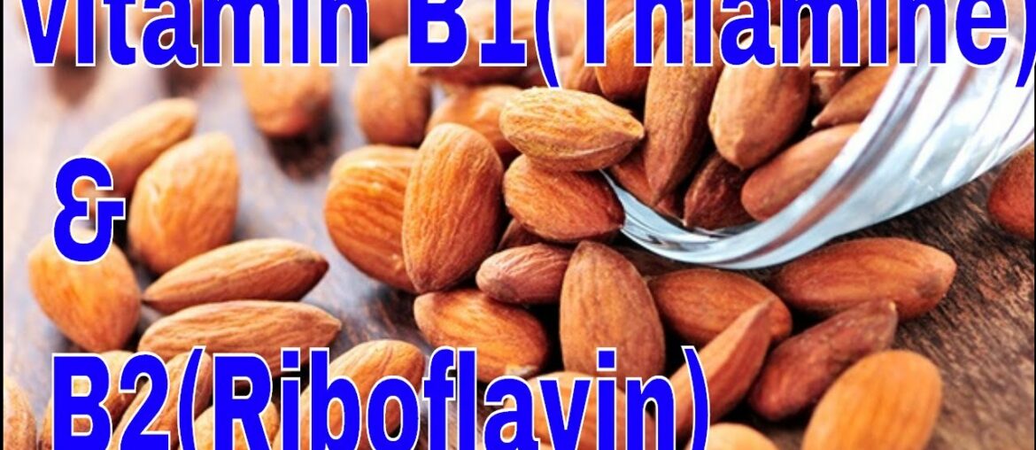 vitamin B1(Thiamine) & B2(Riboflavin)