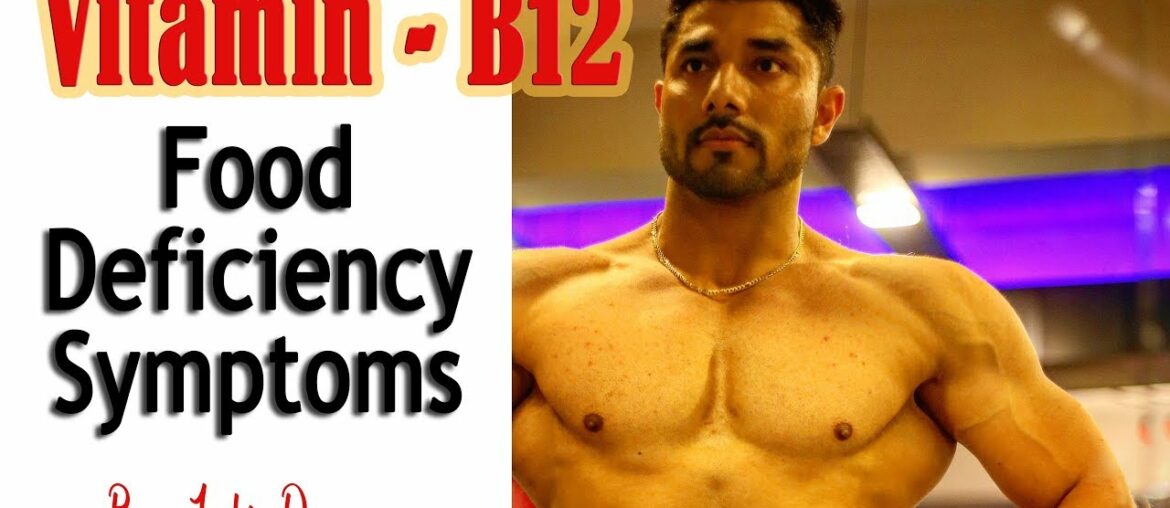 All about Vitamin B - 12 | Symptoms | Food | Deficiency