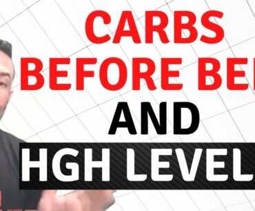 Do Carbs Before Bed Lower HGH Levels?