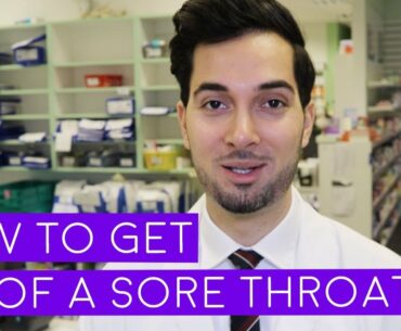 Sore Throat | How To Get Rid Of A Sore Throat (2019)