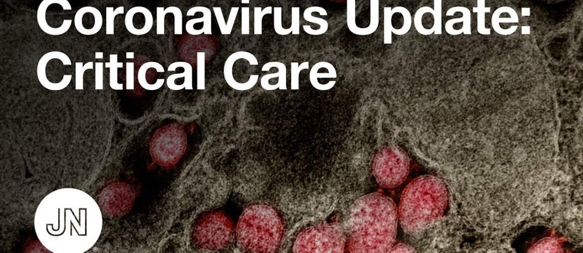 Coronavirus (COVID-19) Update: Critical Care Management