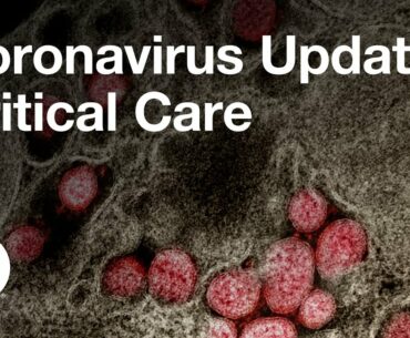 Coronavirus (COVID-19) Update: Critical Care Management