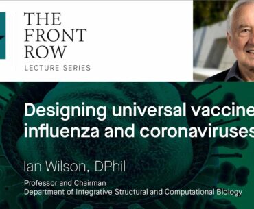 Designing Universal Vaccines for Influenza and Coronaviruses with Ian Wilson, DPhil