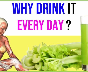 Drink Celery Juice Every Morning, THIS Will Happen To Your Body