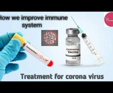 Treatment for corona virus | How we improve our immune system | by doctor tips