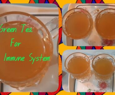 Corona Virus Fight Tea Green Tea For Boost Your Immune System Green Tea For Weight Loss Recipe