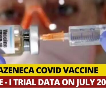 Covid-19 Vaccine: Early-Stage Human Trial Data On AstraZeneca's Vaccine To Be Published On July 20