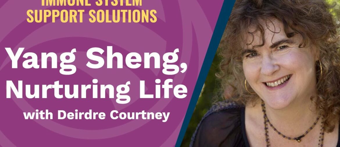 Yang Sheng Foods That Support The Immune System, with Deirdre Courtney