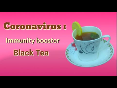 Coronavirus: Immunity booster black tea.