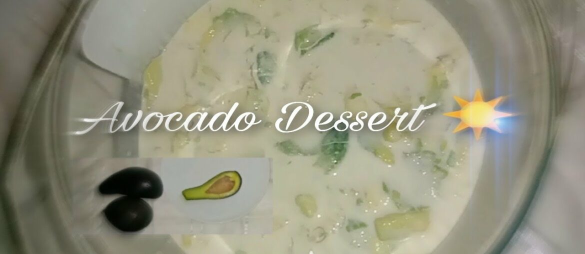 #avocado #yummy #sweetavocado AVOCADO DESSERT | Mirasol Pang