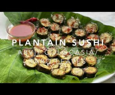 PLANTAIN| RAW BANANA RECIPE | VEGAN SUSHI - Immunity booster recipe