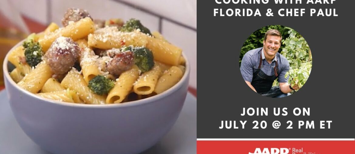 Wellness Mondays: Cooking with AARP Florida & Chef Paul | Pasta & Sausage