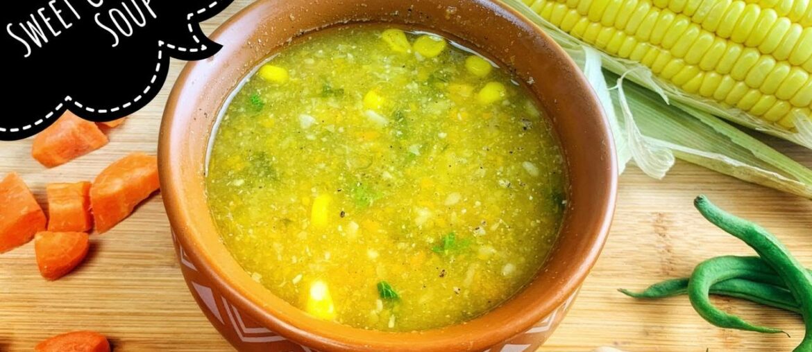 Veg Sweet Corn Soup l best healthy soup recipes for better immune | Sweet Corn