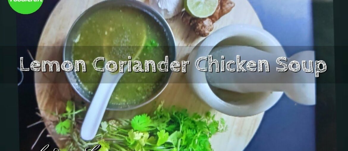 Lemon Coriander Chicken Soup Recipe | Lemon Coriander Soup | Chicken Soup | Immunity  Booster Soup