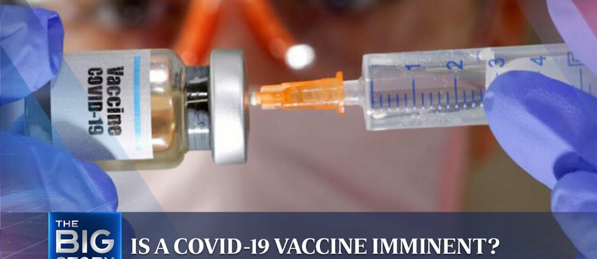 Is a Covid-19 vaccine imminent? | THE BIG STORY