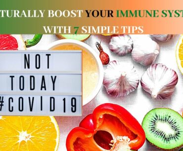 7 TIPS TO BOOST YOUR IMMUNE SYSTEM NATURALLY