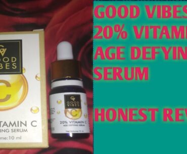 Good vibes 20% vitamin c serum| honest review