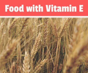 Healthy Food with Vitamin E: Top 5 Foods Rich in Vitamin E (Nutrition Facts)