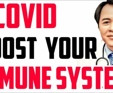 Covid: Boost Your Immune System - by Doc Willie Ong #16